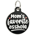 Funny Dog Charm & Pet ID Tag - Mom's Favorite Asshole