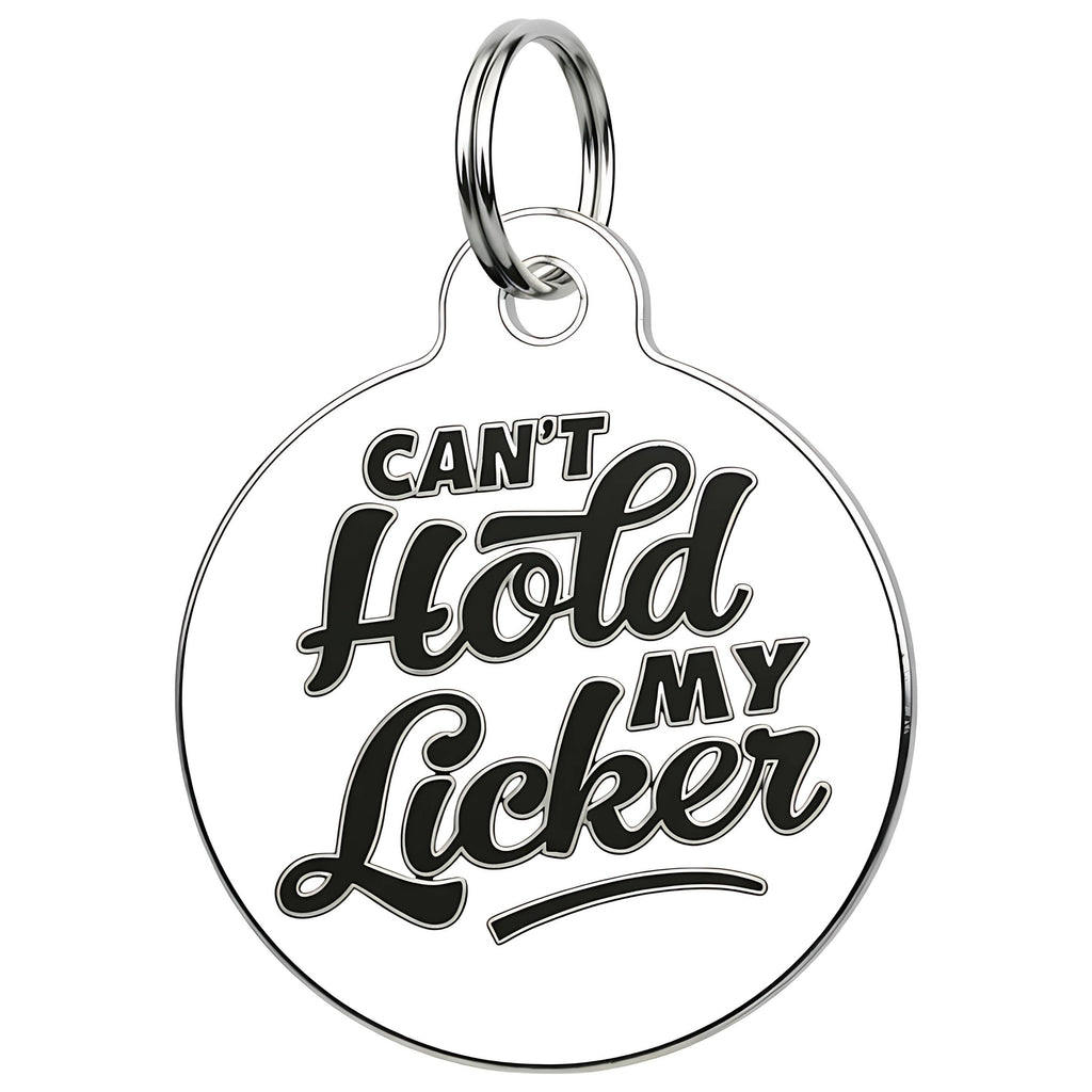 Funny Pet Accessory & Dog Tag Charm - Can't Hold my Licker