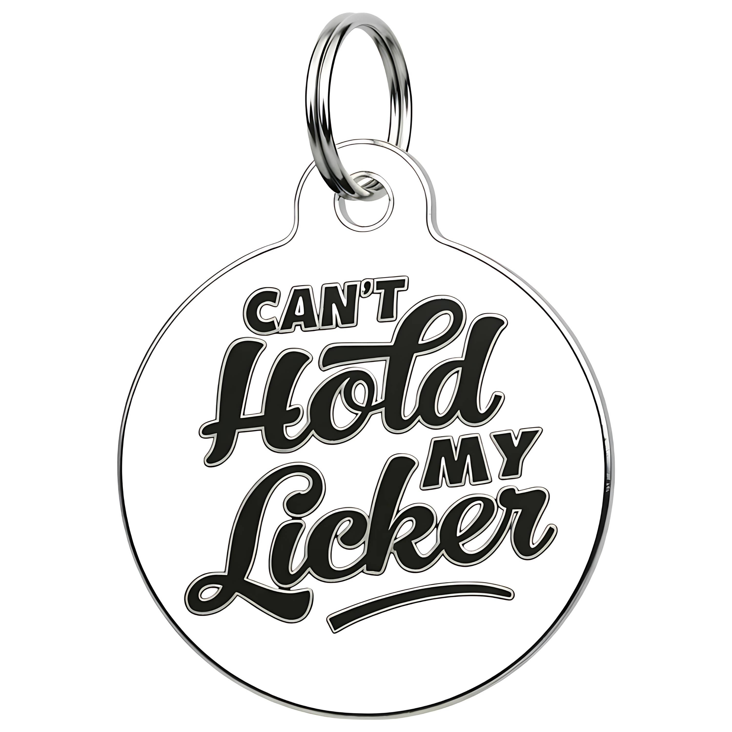 Funny Pet Accessory & Dog Tag Charm - Can't Hold my Licker