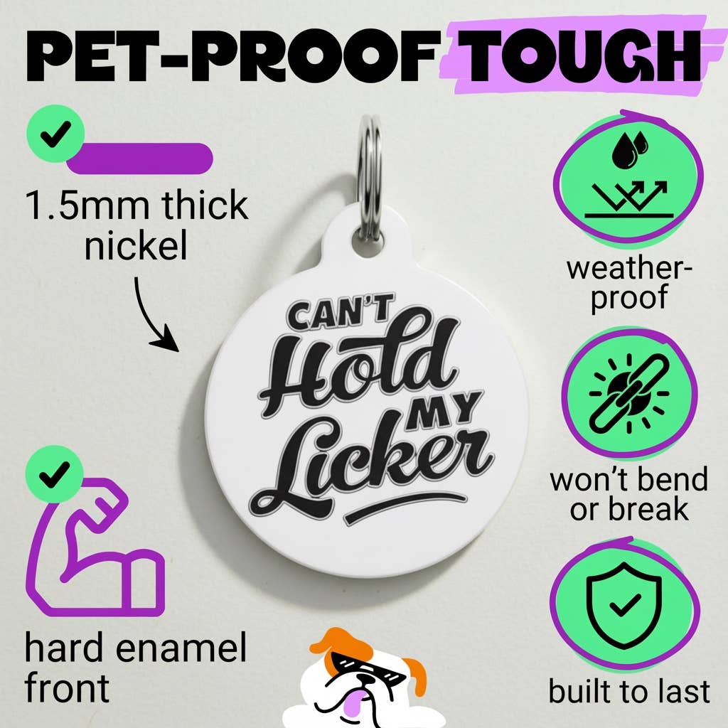 Funny Pet Accessory & Dog Tag Charm - Can't Hold my Licker