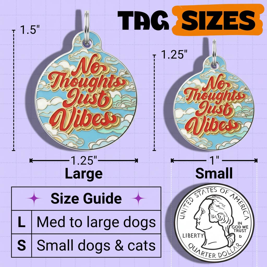 Funny Dog Charm & Pet ID Tag - No Thoughts Just Vibes