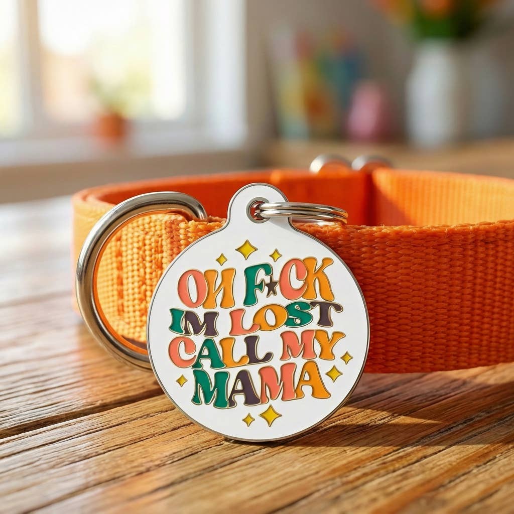 Funny Dog Charm & Pet ID Tag - F*ck I'm Lost Call Mama