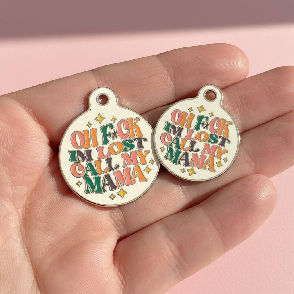 Funny Dog Charm & Pet ID Tag - F*ck I'm Lost Call Mama
