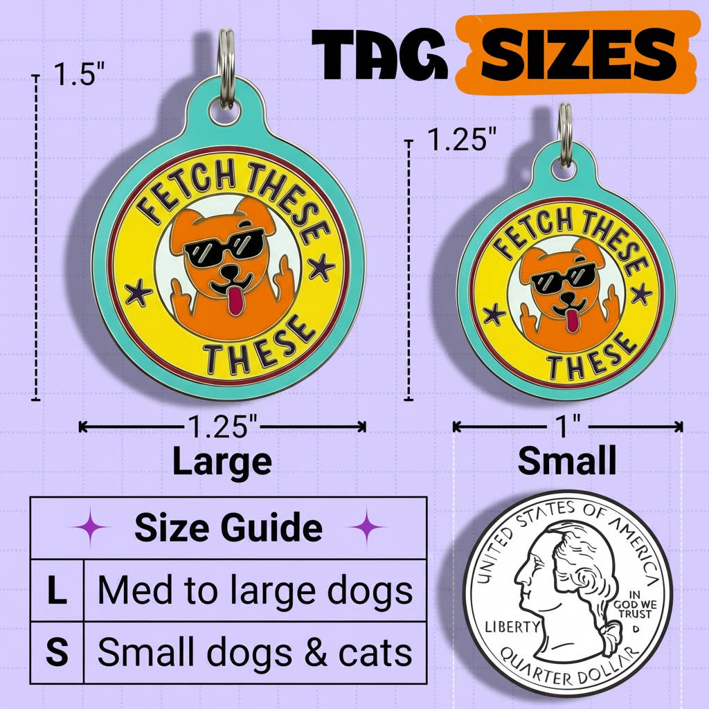 Funny Dog Charm & Pet ID Tag Accessory  - Fetch These