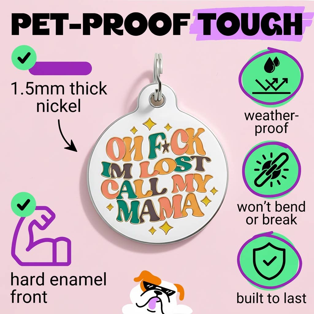 Funny Dog Charm & Pet ID Tag - F*ck I'm Lost Call Mama
