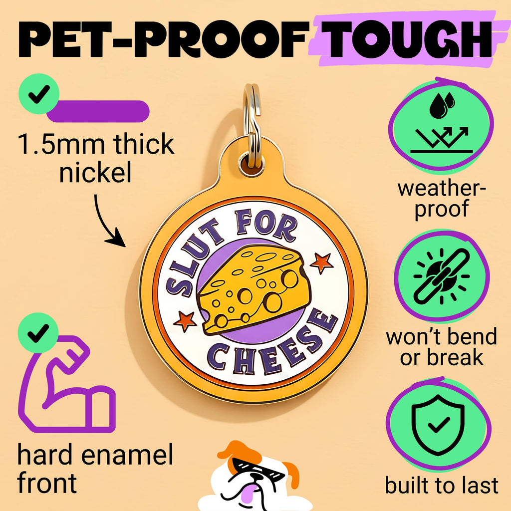 Funny Pet Accessory & Dog Tag Charm - Slut for Cheese