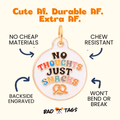 Dog Collar Charm or Pet ID Tag - No Thoughts Just Snacks - Bandithaus