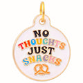 Dog Collar Charm or Pet ID Tag - No Thoughts Just Snacks
