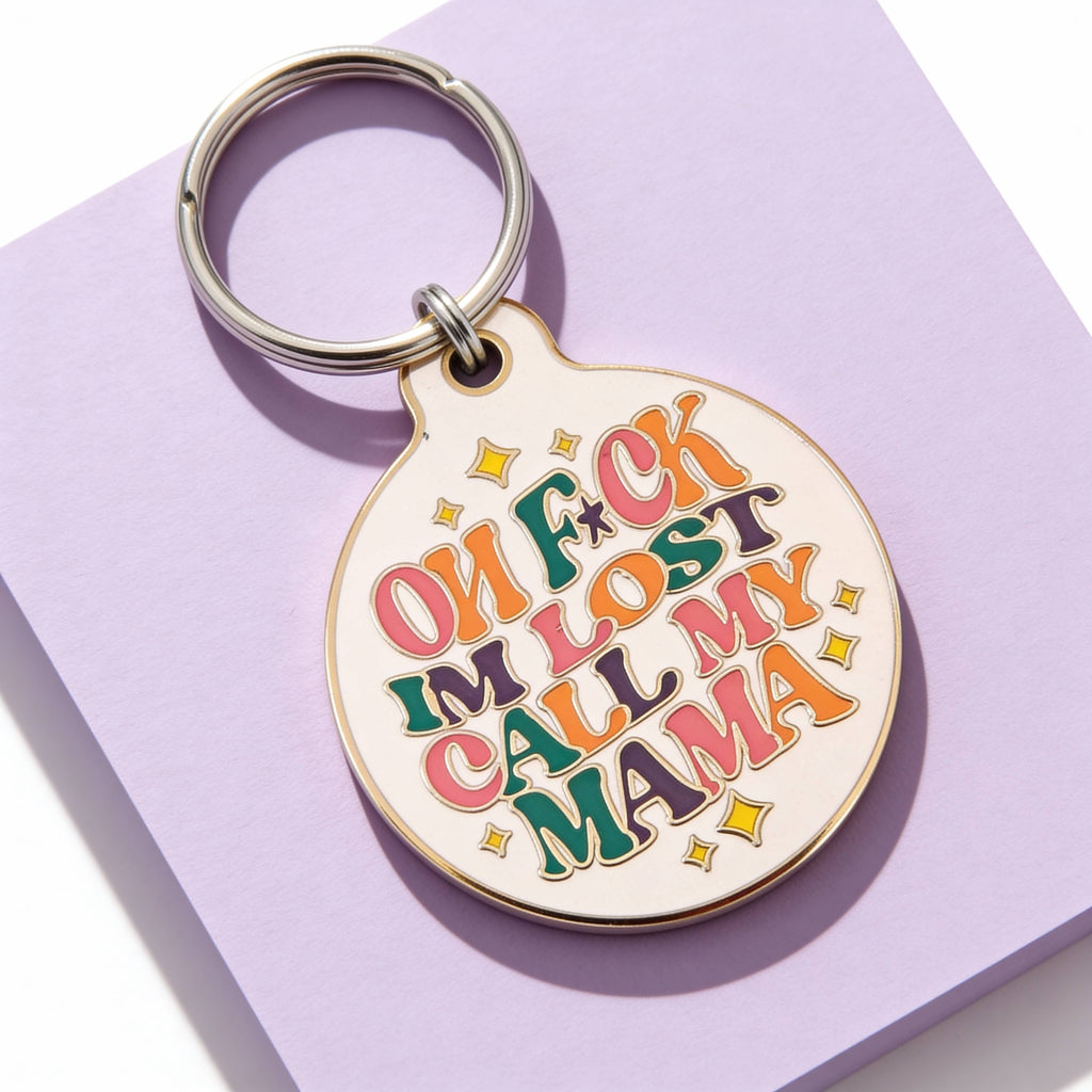 Funny Dog Charm & Pet ID Tag - F*ck I'm Lost Call Mama